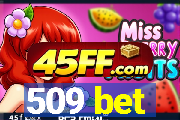 509 bet
